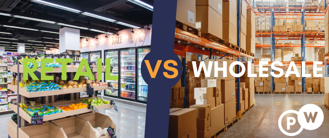 Retail Vs Wholesale – Everything You Need To Know