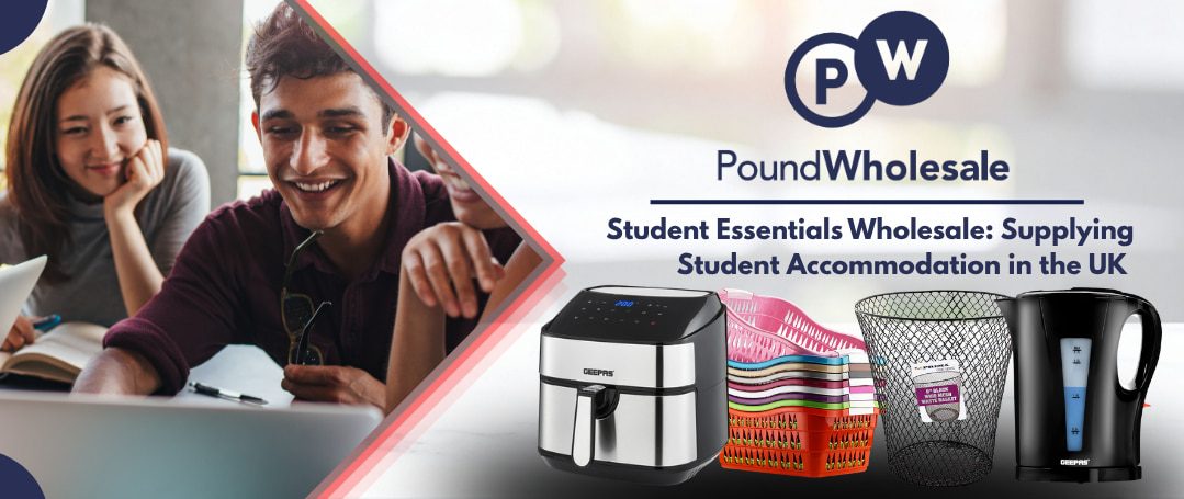 Student Essentials Wholesale: Supplying Student Accommodation in the UK